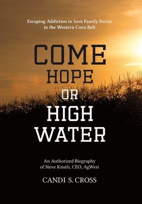 Candi S Cross - Come Hope or High Water, Inbunden