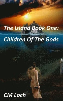 The Island Book One: Children Of The Gods 1