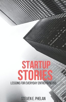 Steven E Phelan, Steven E. Phelan - Startup Stories, Häftad