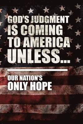 Jeff Niederstadt - God's Judgment Is Coming To America Unless...: Our Nation's Only Hope, Häftad