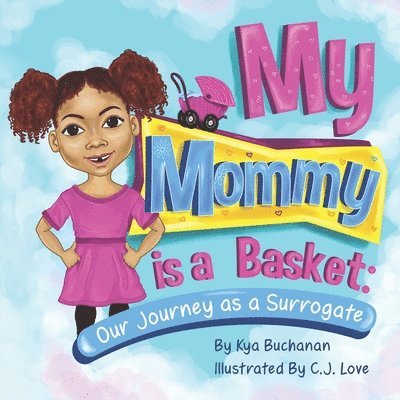 My Mommy Is A Basket: Our Journey As A Surrogate 1