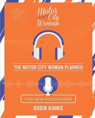 bokomslag The Motor City Woman Planner for New Podcasters