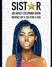 bokomslag Sistar: An Adult Coloring Book BASFAS (By A Sis For A Sis)