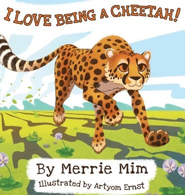 bokomslag I Love Being a Cheetah!
