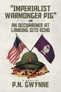 bokomslag "imperialist Warmonger Pig": or AN OCCURRENCE AT LANDING SITE-ECHO