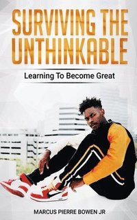 bokomslag Surviving the Unthinkable: Learning to Become Great