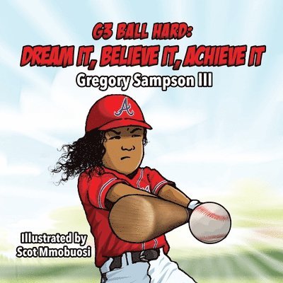 G3 Ball Hard: Dream It, Believe It, Achieve It 1