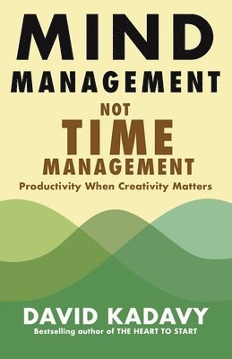 Mind Management, Not Time Management 1