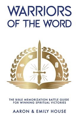 bokomslag Warriors of the Word: The Bible Memorization Battle Guide for Winning Spiritual Victories