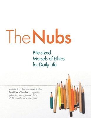 The Nubs: Bite-sized Morsels of Ethics for Daily Life 1