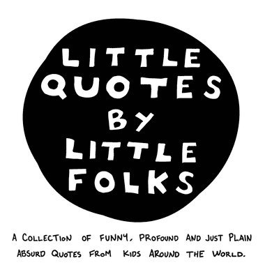 bokomslag Little Quotes by Little Folks