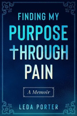 bokomslag Finding My Purpose Through Pain