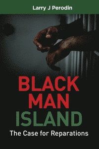 bokomslag Black Man Island: The Case for Reparations