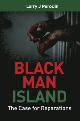 bokomslag Black Man Island: The Case for Reparations