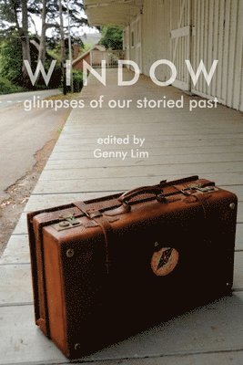 Genny Lim - Window glimpses of our storied past, Häftad