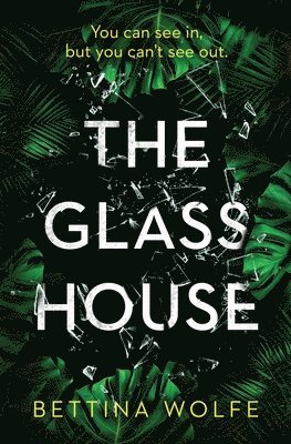Bettina Wolfe - The Glass House, Häftad
