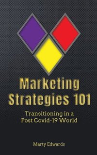 bokomslag Marketing Strategies 101, Transitioning in a Post Covid-19 World