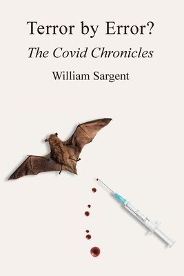 William Sargent - Terror by Error? The COVID Chronicles, Häftad