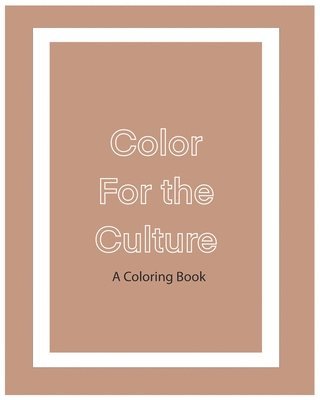 bokomslag Color For The Culture: A Coloring Book