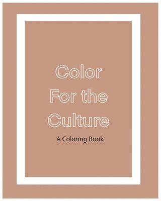 bokomslag Color For The Culture: A Coloring Book