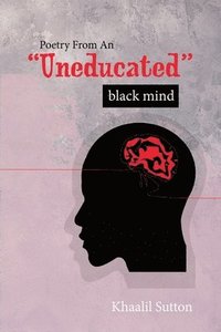 bokomslag Poetry from an Uneducated Black Mind