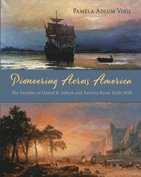bokomslag Pioneering Across America
