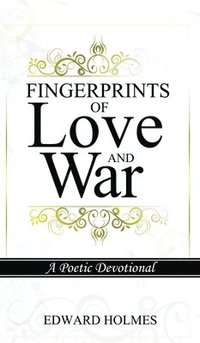 bokomslag Fingerprints of Love and War: A Poetic Devotional