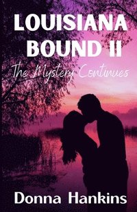 bokomslag Louisiana Bound II: The Mystery Continues (A Sarah Hamilton Mystery, Romance Book 2)