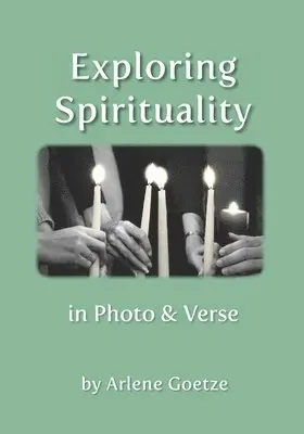 Arlene Goetze - Exploring Spirituality in Photo and Verse, Häftad. Tillgänglighet: Lägg i varukorg