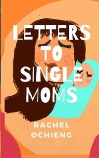bokomslag Letters to Single Moms
