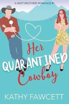 Her Quarantined Cowboy: A Wild Wests Cowboy Romance 1