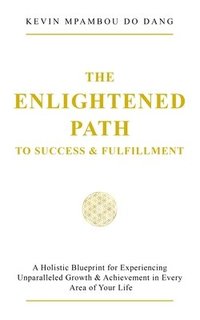 bokomslag The Enlightened Path to Success & Fulfillment