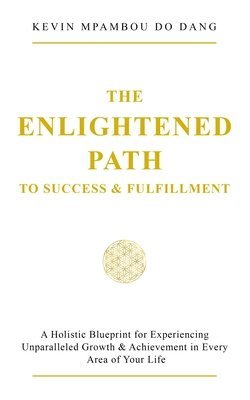 bokomslag The Enlightened Path to Success & Fulfillment