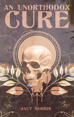 Jacy Morris - An Unorthodox Cure, Inbunden