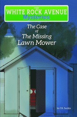 White Rock Avenue: The Case of the Missing Lawn Mower 1