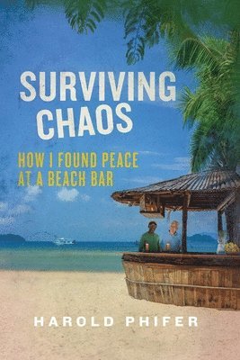 Surviving Chaos, How I Found Peace at A Beach Bar 1