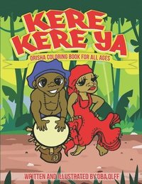 bokomslag Kere Kere Ya: Orisha Coloring Book For All Ages