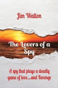 bokomslag The Lovers of a Spy
