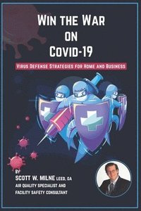 bokomslag Win the War on COVID-19: Virus Defense Strategies for Home and Business