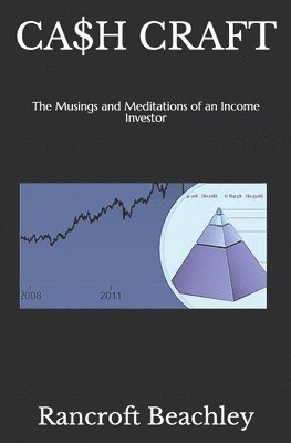 Ca$h Craft: The Musings and Meditations of an Income Investor 1