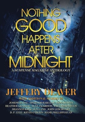 Jeffery Deaver, John Lescroart, Heather Graham - Nothing Good Happens After Midnight, Inbunden