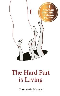 bokomslag The Hard Part is Living: Poems about falling in love with life again
