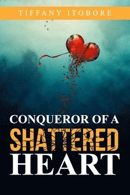 bokomslag Conqueror of a Shattered Heart