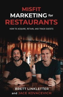 bokomslag Misfit Marketing for Restaurants: How to Acquire, Retain, and Track Guests