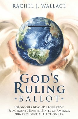 Rachel J Wallace, Rachel J. Wallace - God's Ruling Ballot, Häftad