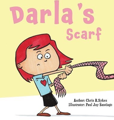 Chris R Sykes, Chris R. Sykes - Darla's Scarf, Inbunden