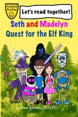 Jesus Renteria Ma Lpc - Seth and Madelyn: Quest for the Elf King, Häftad