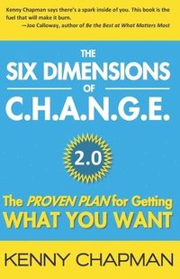 bokomslag The Six Dimensions of C.H.A.N.G.E. 2.0: The Proven Plan for Getting What You Want