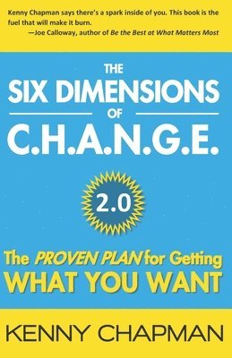 bokomslag The Six Dimensions of C.H.A.N.G.E. 2.0: The Proven Plan for Getting What You Want