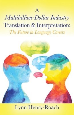 A Multibillion-Dollar Industry Translation & Interpretation 1